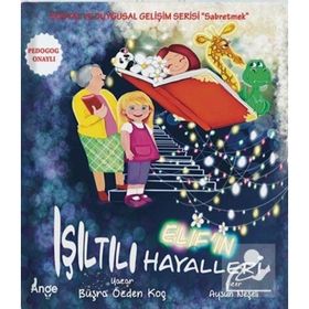 Elif'in Işıltılı Hayalleri - Büşra Özden Koç