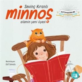 Elif’in Maceraları Minnoş Ailenin Yeni Üyesi - Sevinç Kıranlı