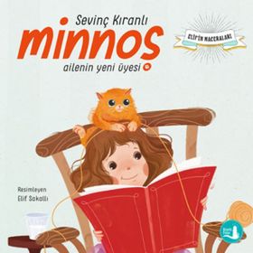 Elif’in Maceraları Minnoş Ailenin Yeni Üyesi - Sevinç Kıranlı