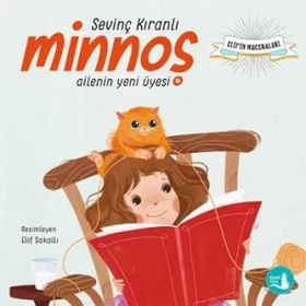 Elif’in Maceraları Minnoş Ailenin Yeni Üyesi - Sevinç Kıranlı