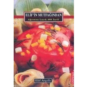 ELIF`IN MUTFAĞINDAN AĞZINIZA LAYIK 400 TARIF CILTLI - ELIF ARGILLI