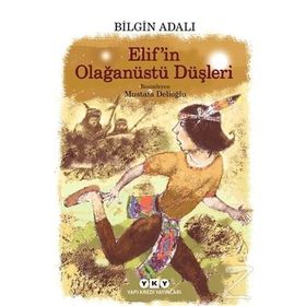 Elif’in Olağanüstü Düşleri - Bilgin Adalı