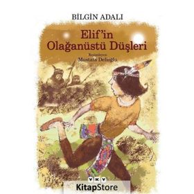 Elif’in Olağanüstü Düşleri - Bilgin Adalı