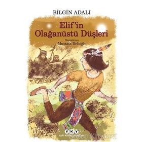 Elif’in Olağanüstü Düşleri - Bilgin Adalı