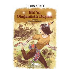 Elif’in Olağanüstü Düşleri - Bilgin Adalı