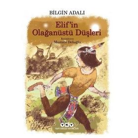 Elif’in Olağanüstü Düşleri - Bilgin Adalı