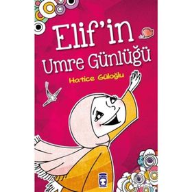 Elif’in Umre Günlüğü - Hatice Güloğlu