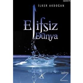 Elifsiz Dünya - İlker Akdoğan