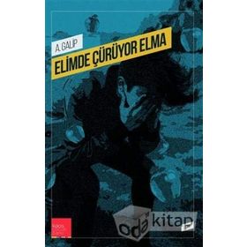Elimde Çürüyor Elma - A. Galip