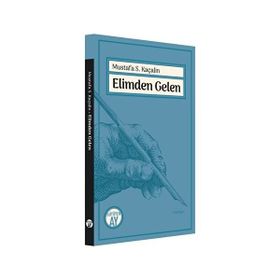 Elimden Gelen - Mustafa S. Kaçalin