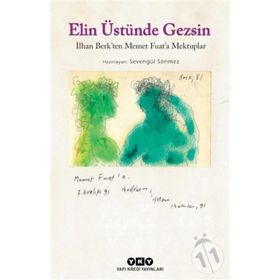 Elin Üstünde Gezsin - İlhan Berk'ten Memet Fuata Mektuplar - Küçük Boy