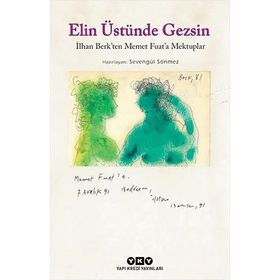 Elin Üstünde Gezsin - İlhan Berk'ten Memet Fuata Mektuplar - Küçük Boy