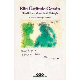 Elin Üstünde Gezsin - İlhan Berk'ten Memet Fuata Mektuplar - Küçük Boy
