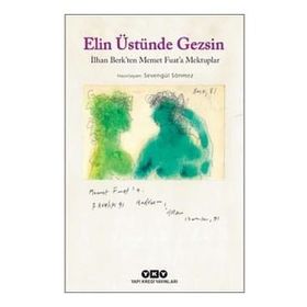 Elin Üstünde Gezsin - İlhan Berk'ten Memet Fuata Mektuplar - Küçük Boy