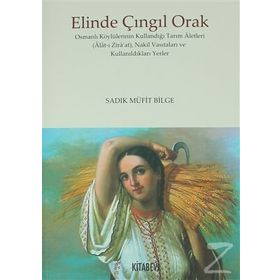 Elinde Çıngıl Orak - Sadık Müfit Bilge