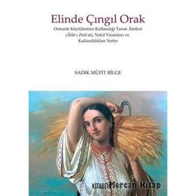 Elinde Çıngıl Orak - Sadık Müfit Bilge