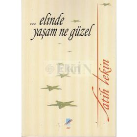 ELINDE YAŞAM NE GÜZEL - FATIH TEKIN