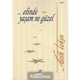 ELINDE YAŞAM NE GÜZEL - FATIH TEKIN