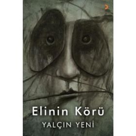 Elinin Körü - Yalçın Yeni