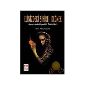 ELINIZDEKI SIHIRLI DEĞNEK - TED ANDREWS