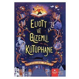 Eliott ve Gizemli Kütüphane - Pascaline Nolot