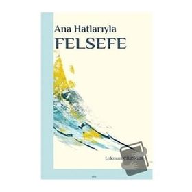 Elis Yayınları Ana Hatlarıyla Felsefe Lokman Çilingir