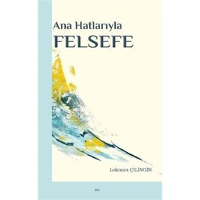 Elis Yayınları Ana Hatlarıyla Felsefe Lokman Çilingir