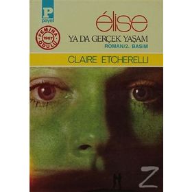 Elise Ya Da Gerçek Yaşam - Claire Etcherelli