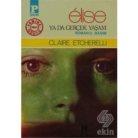 Elise Ya Da Gerçek Yaşam - Claire Etcherelli
