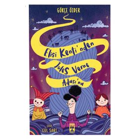 Elişi Kentinden Jules Verne Adasına - Gökçe Özder