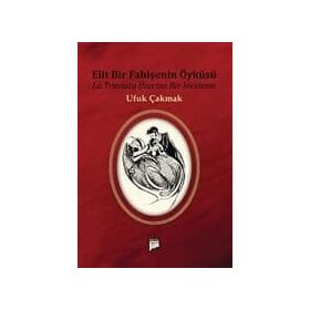 ELIT BIR FAHİŞENİN ÖYKÜSÜ LA TRAVIATA ÜZERİNE BIR İNCELEME - UFUK ÇAKMAK