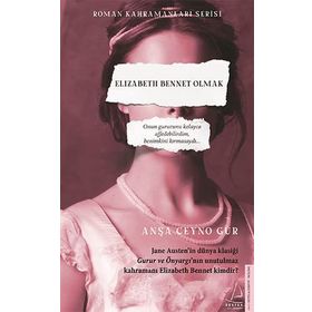 Elizabeth Bennet Olmak - Anşa Ceyno Gür