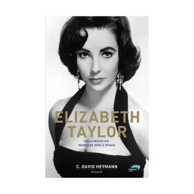 ELIZABETH TAYLOR HOLLYWOOD'UN MENEKŞE GÖZLÜ DİVASI - C. DAVID HEYMANN