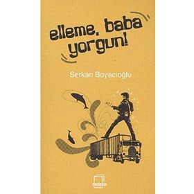ELLEME, BABA YORGUN! - GENEL