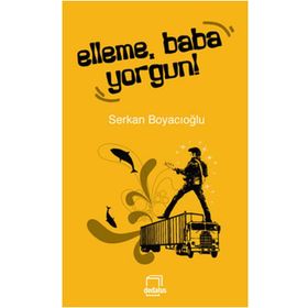 ELLEME, BABA YORGUN! - GENEL