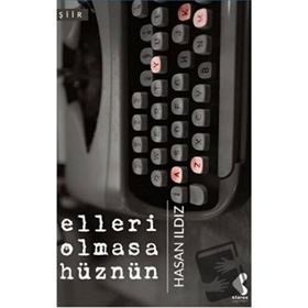 Elleri Olmasa Hüznün - Hasan Ildız