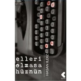 Elleri Olmasa Hüznün - Hasan Ildız