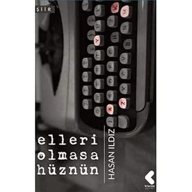 Elleri Olmasa Hüznün - Hasan Ildız
