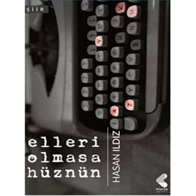 Elleri Olmasa Hüznün - Hasan Ildız