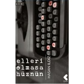 Elleri Olmasa Hüznün - Hasan Ildız
