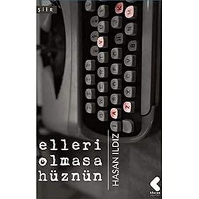 Elleri Olmasa Hüznün - Hasan Ildız