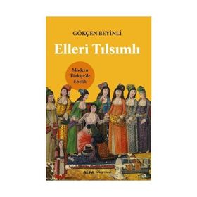 Elleri Tılsımlı - Gökçen Beyinli