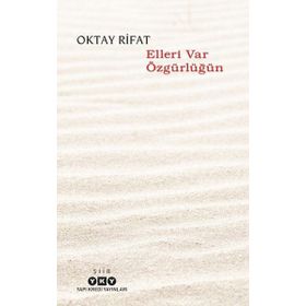 Elleri Var Özgürlüğün - Oktay Rifat
