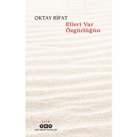 Elleri Var Özgürlüğün - Oktay Rifat