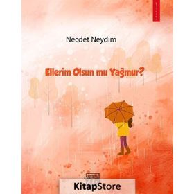 Ellerim Olsun Mu Yağmur? - Necdet Neydim