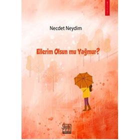 Ellerim Olsun Mu Yağmur? - Necdet Neydim