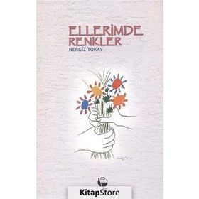 ELLERIMDE RENKLER - NERGIZ TOKAY