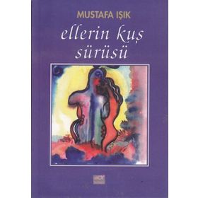 Ellerin Kuş Sürüsü - Mustafa Işık
