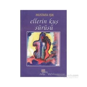Ellerin Kuş Sürüsü - Mustafa Işık