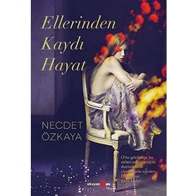 ELLERINDEN KAYDI HAYAT - NECDET ÖZKAYA